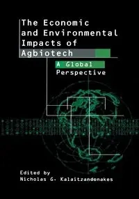The Economic and Environmental Impacts of Agbiotech - Kalaitzandonakes Nicholas