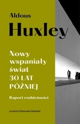 Nowy wspaniały świat. 30 lat później TW w.2023 - Aldous Huxley, Radosław Madejski
