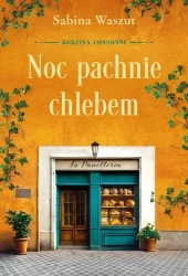Rodzina Consonni. Tom 1. Noc pachnie chlebem. Z autografem - Sabina Waszut