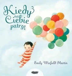Kiedy na ciebie patrzę - Emily Martin Winfield