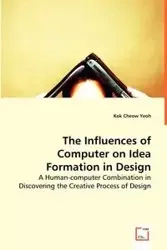 The Influences of Computer on Idea Formation in Design - Yeoh Kok Cheow