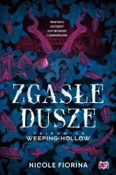 Tajemnice Weeping Hollow T.1 Zgasłe dusze - Nicole Fiorina