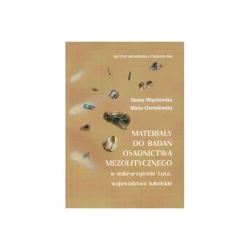 Materiały do badań osadnictwa mezolitycznego w mikroregionie Luta, woj. lubelskie - Hanna Więckowska, Maria Chmielewska
