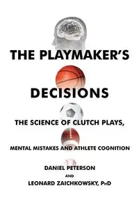 The Playmaker's Decisions - Daniel Peterson