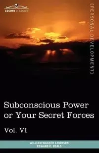Personal Power Books (in 12 Volumes), Vol. VI - William Walker Atkinson
