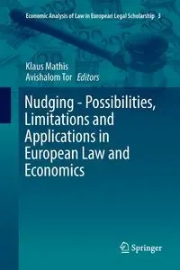 Nudging - Possibilities, Limitations and Applications in European Law and Economics - Mathis Klaus