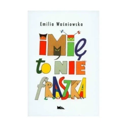 Imię to nie fraszka - EWA WAŚNIOWSKA