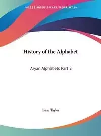 History of the Alphabet - Taylor Isaac