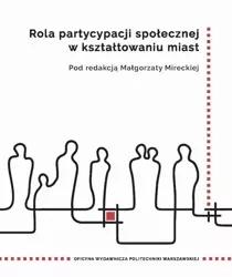 eBook Rola partycypacji społecznej w kształtowaniu miast - Małgorzata Mirecka
