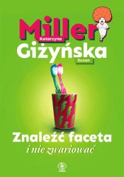 Znaleźć faceta i nie zwariować - Katarzyna Miller, Suzan Giżyńska