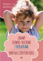 Zabawy słowno-ruchowe z trzylatkami - Grażyna Wasilewicz