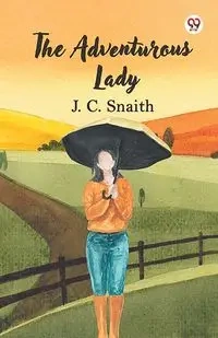 The Adventurous Lady - Snaith J. C.