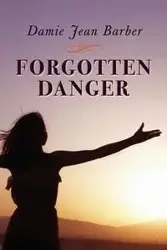 Forgotten Danger - Jean Barber Damie