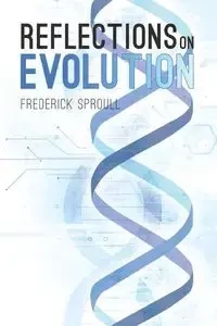 Reflections On Evolution - Frederick Sproull