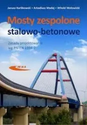 Mosty zespolone stalowo-betonowe - Janusz Karlikowski, Arkadiusz Madaj, Witold Wołow