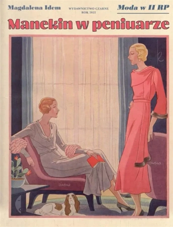 Manekin w peniuarze. Moda w II RP - Magdalena Idem