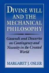 Divine Will and the Mechanical Philosophy - Margaret Osler