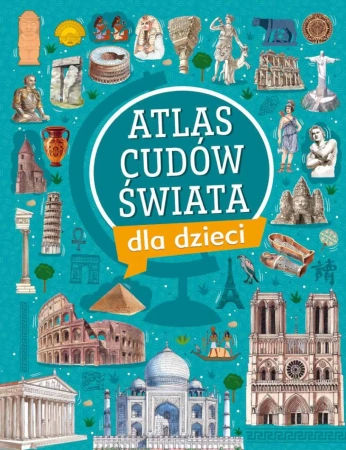 Atlas cudów świata dla dzieci - Izabela Wojtyczka