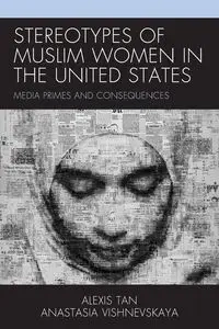 Stereotypes of Muslim Women in the United States - Alexis Tan