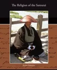 The Religion of the Samurai - Nukariya Kaiten