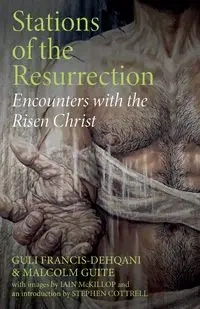 Stations of the Resurrection - Francis-Dehqani Guli