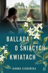 eBook Ballada o śniących kwiatach - Joanna Szarańska epub mobi