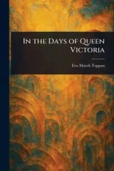 In the Days of Queen Victoria - Eva Tappan March