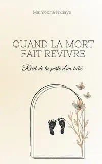 Quand la mort fait revivre - N'diaye Maimouna