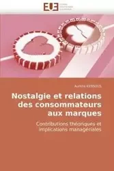 Nostalgie et relations des consommateurs aux marques - KESSOUS-A