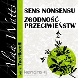 audiobook Sens nonsensu i Zgodność przeciwieństw - Alan Watts