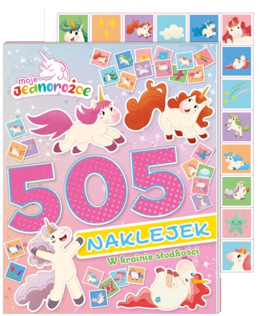 Moje Jednorożce. 505 naklejek. W krainie słodkości - praca zbiorowa