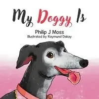 My Doggy Is - Philip Moss J