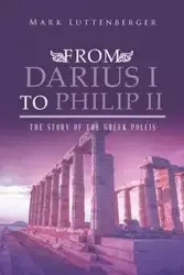 From Darius I to Philip II - Mark Luttenberger