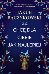 Chcę dla ciebie jak najlepiej - Jakub Bączykowski