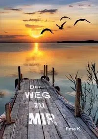 Der Weg zu Mir - Rose M. Kuonen