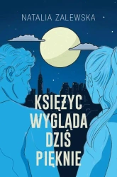 eBook Księżyc wygląda dziś pięknie - Natalia Zalewska epub