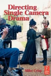 Directing Single Camera Drama - Mike Crisp