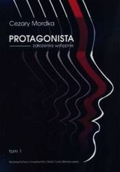Protagonista. Założenia wstępne T.1 - Cezary Mordka