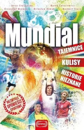 Mundial. Tajemnice, kulisy. historie nieznane - praca zbiorowa
