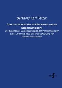 Über den Einfluss des Militärdienstes auf die Körperentwicklung - Karl Fetzer Berthold