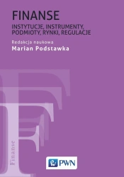 Finanse. Instytucje, instrumenty, podmioty, rynki - Marian Podstawka