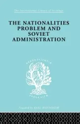 The Nationalities Problem & Soviet Administration - Rudolf Schlesinger