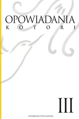 Opowiadania Kotori. Tom 3 - Opracowanie zbiorowe