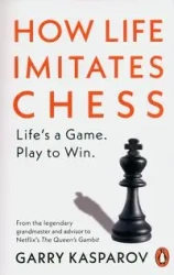 How Life Imitates Chess - Garry Kasparov
