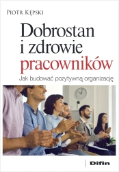 Dobrostan i zdrowie pracowników - Piotr Kępski