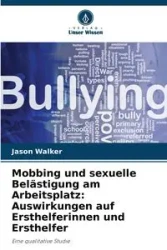 Mobbing und sexuelle Belästigung am Arbeitsplatz - Walker Jason