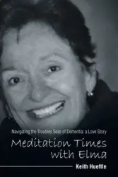 Meditation Times with Elma - Keith Hueftle