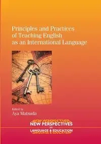 Principles and Practices of Teaching English as an International Language - Matsuda