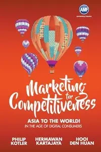 MARKETING FOR COMPETITIIVENESS - PHILIP KOTLER HERMAWAN KARTAJAYA & DEN