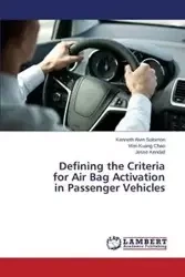 Defining the Criteria for Air Bag Activation in Passenger Vehicles - Solomon Kenneth Alvin